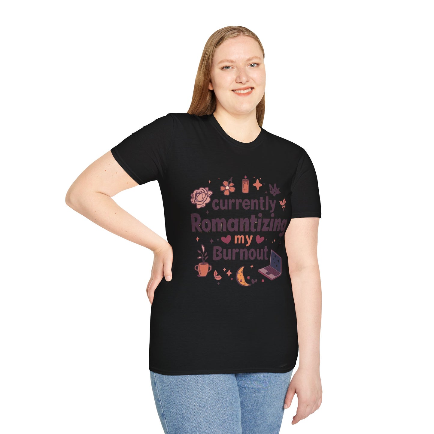 Currently Romantizing My Burnout T-Shirt - Funny Self-Care Mental Health Tee