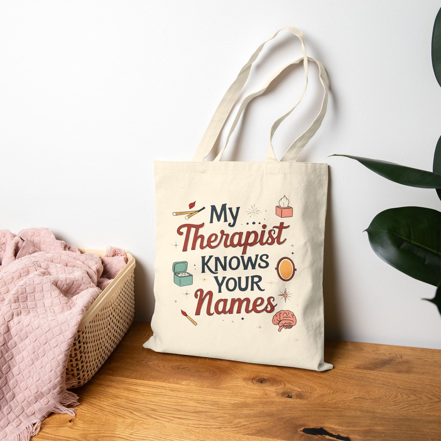 My Therapist Knows Your Names – Funny, Sarcastic Mental Health Tote