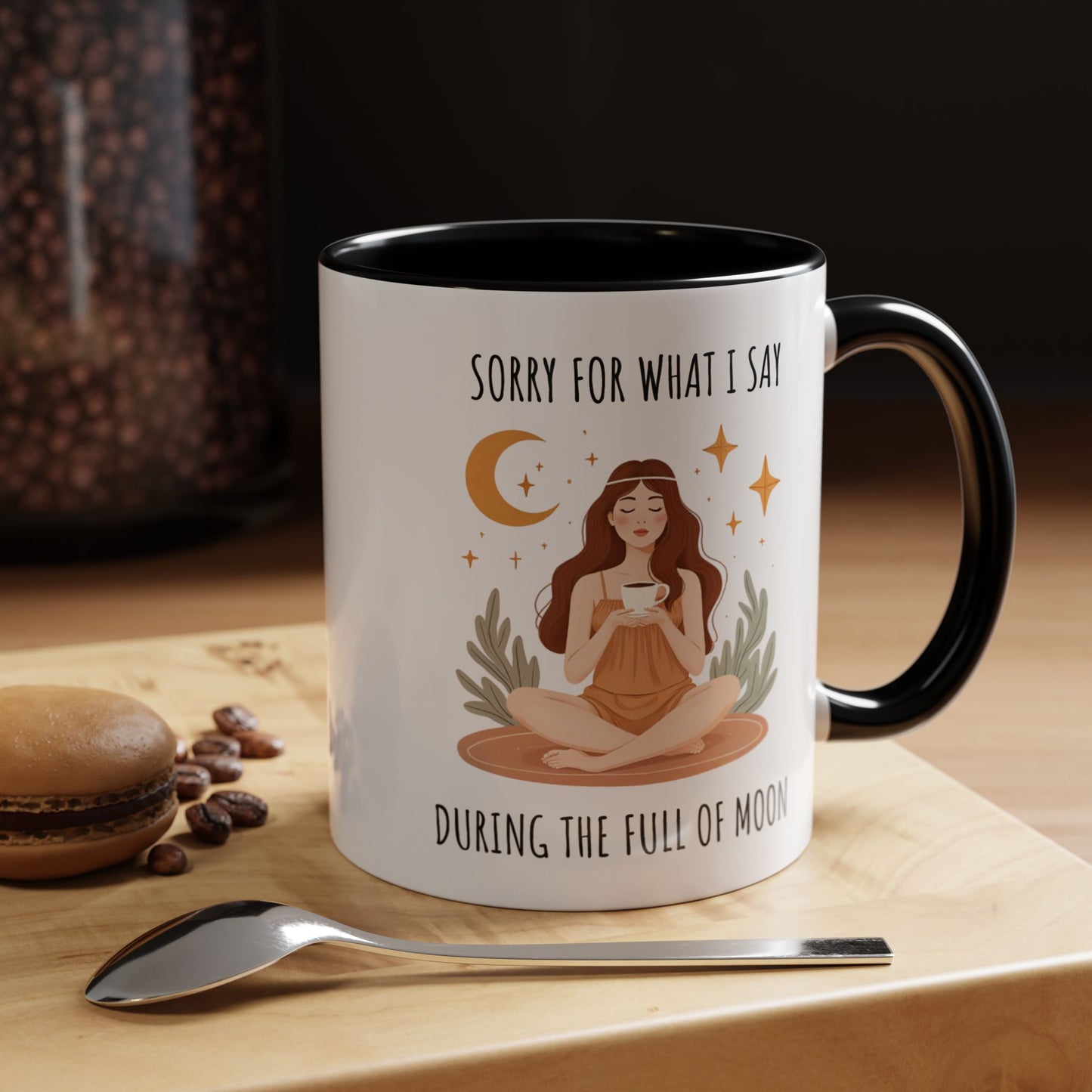 Sorry For What I Say During The Full Moon Mug, Astrological Cup