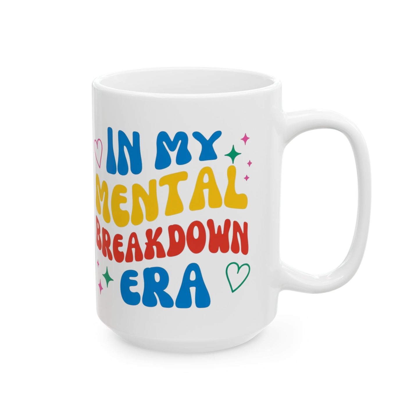 In My Mental Breakdown Era Mug – Funny & Honest Gift for Therapy Lovers