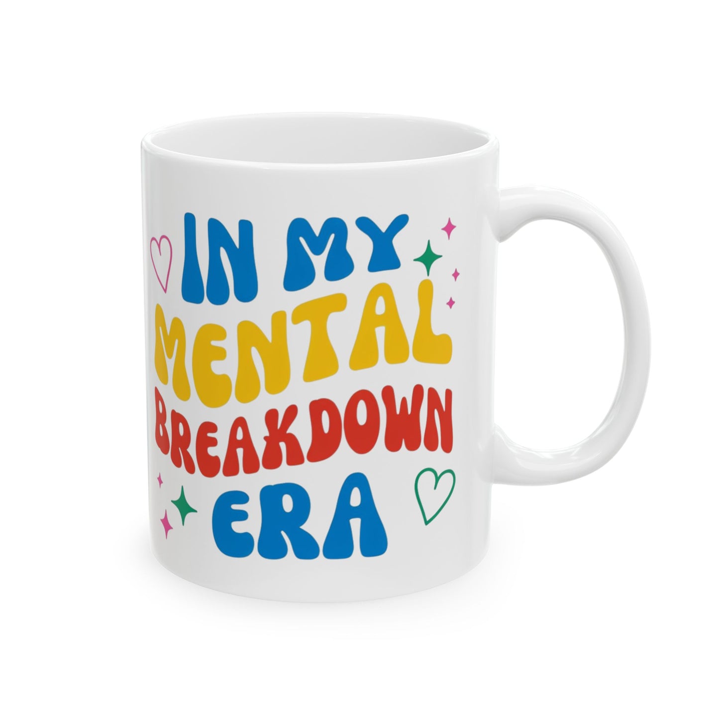 In My Mental Breakdown Era Mug – Funny & Honest Gift for Therapy Lovers