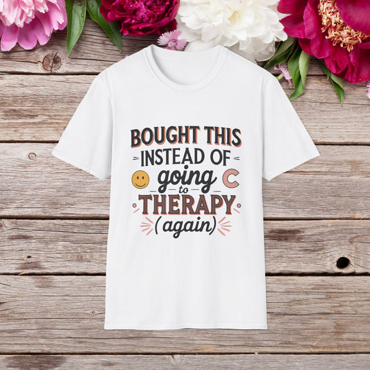 Funny Sarcastic T-Shirt, Mental Health Humor T-Shirt