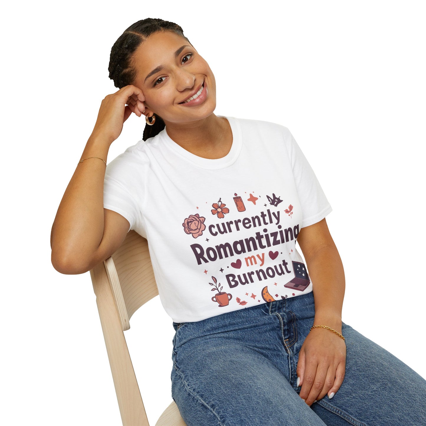 Currently Romantizing My Burnout T-Shirt - Funny Self-Care Mental Health Tee
