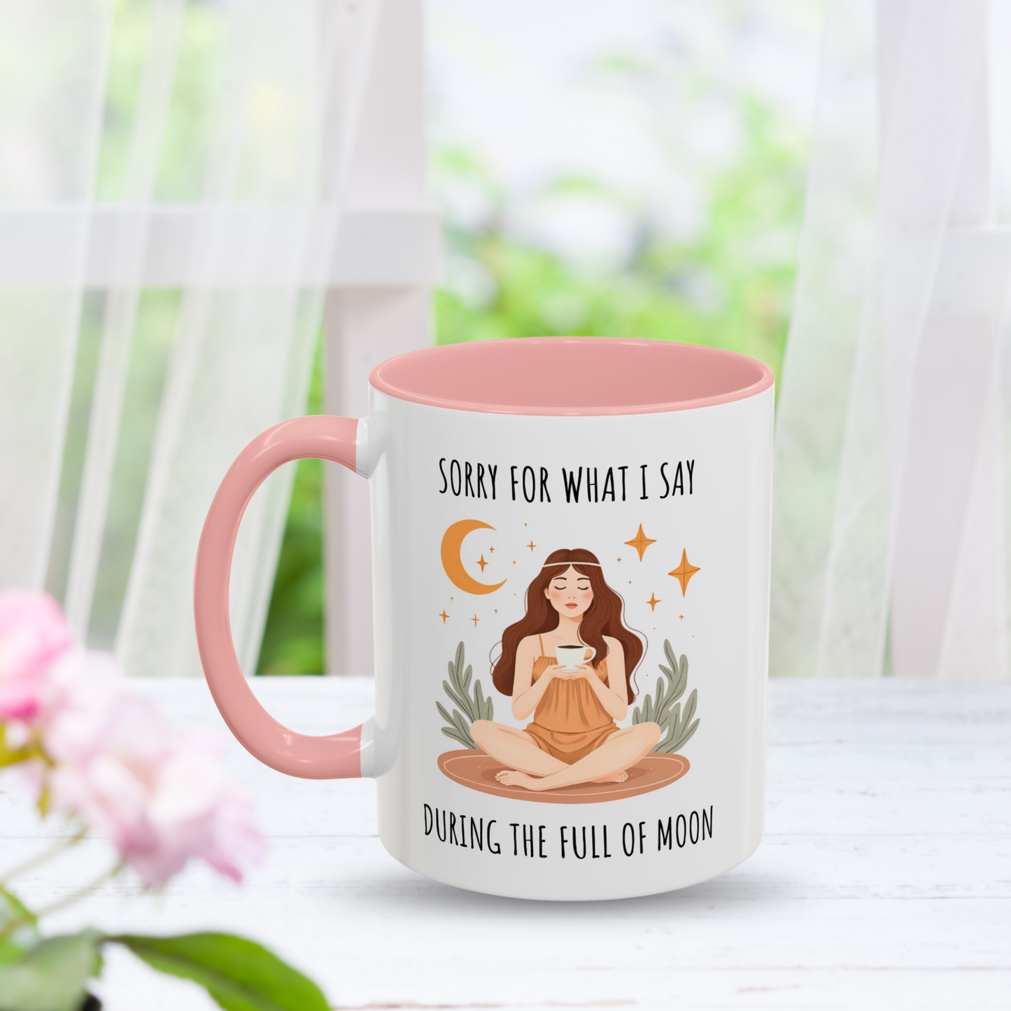 Sorry For What I Say During The Full Moon Mug, Astrological Cup