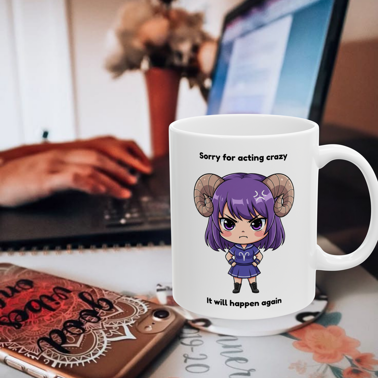 "Sorry for acting crazy, it will happen again" Aries Coffee Mug