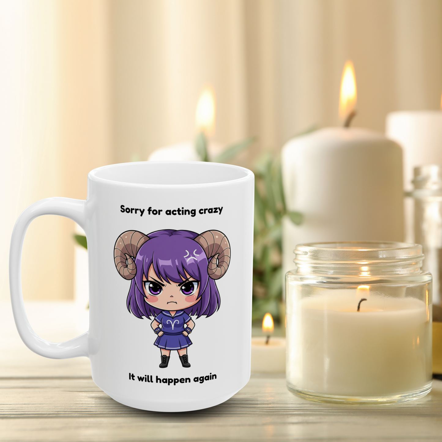 "Sorry for acting crazy, it will happen again" Aries Coffee Mug