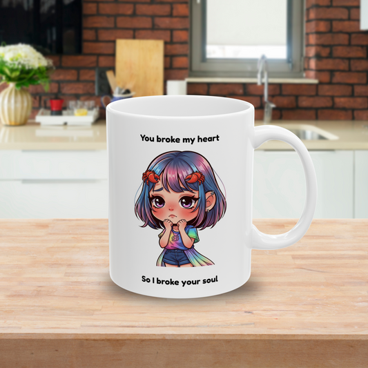 "You broke my heart so I broke your soul" - Cancer Coffee Mug