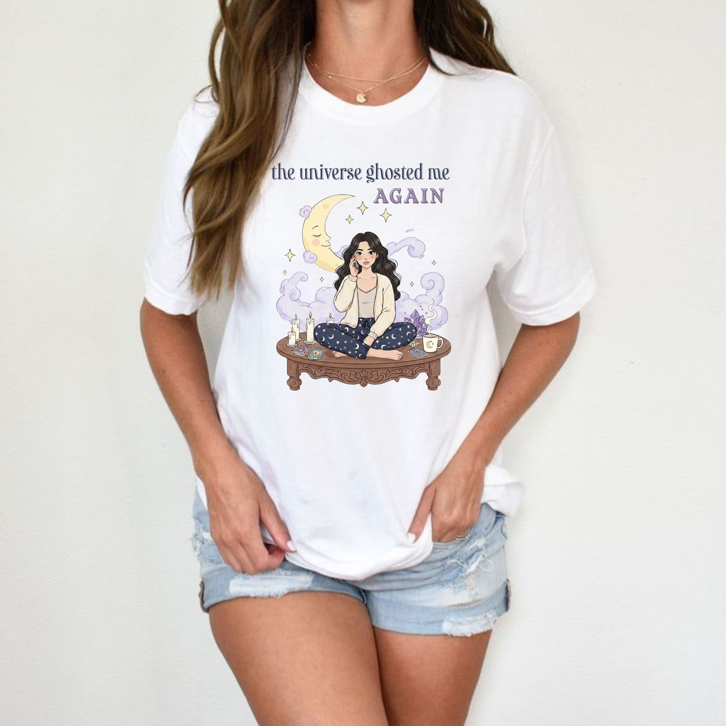 The Universe Ghosted Me Again Sarcastic T-Shirt