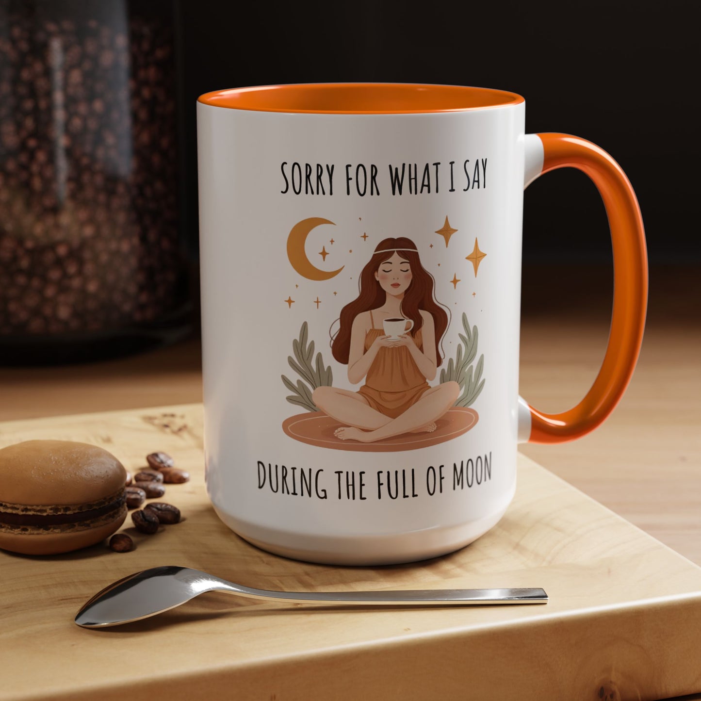 Sorry For What I Say During The Full Moon Mug, Astrological Cup