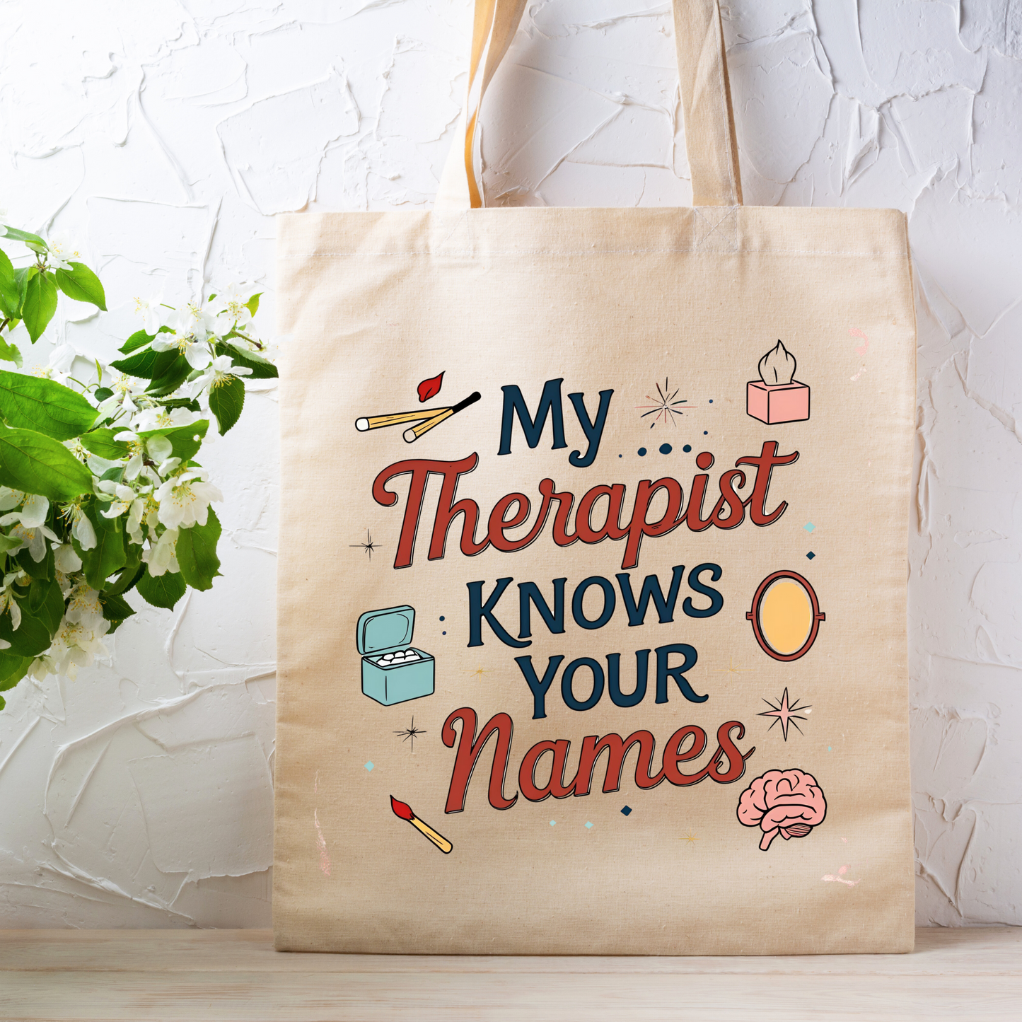 My Therapist Knows Your Names – Funny, Sarcastic Mental Health Tote