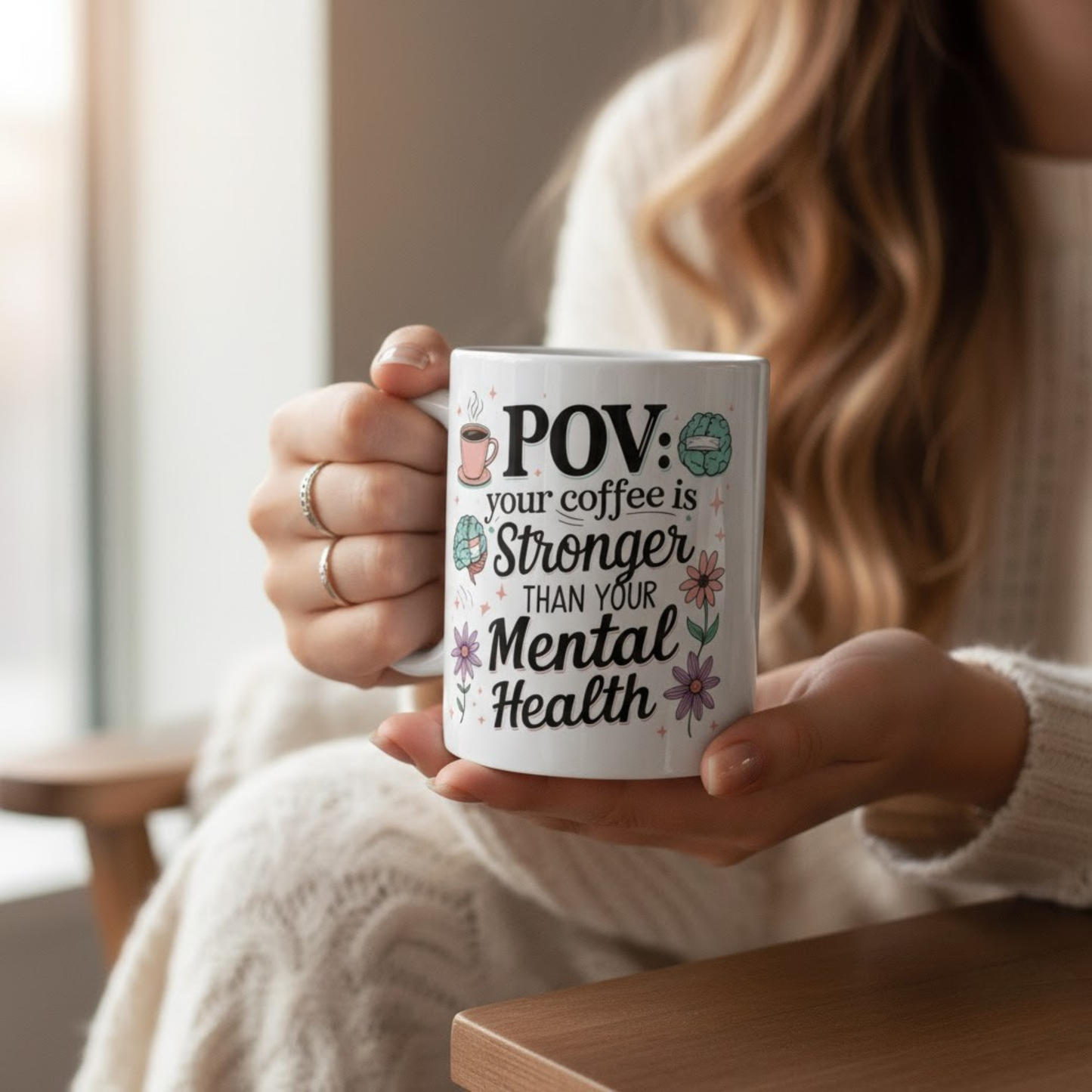 POV: Your Coffee Is Stronger Than Your Mental Health, Sarcastic Coffee Mug
